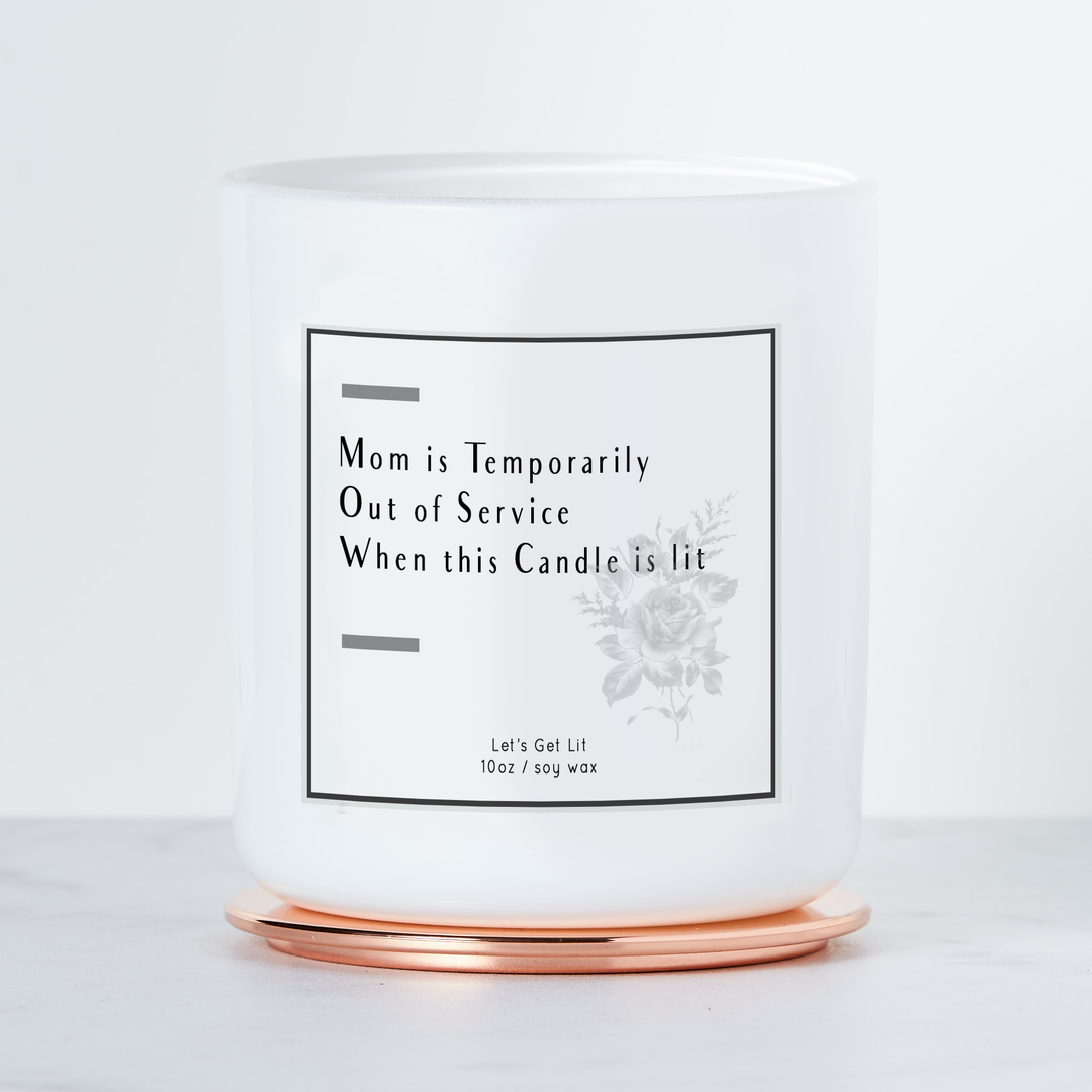 Mom is Temporarily Out of Service - Luxe Scented Soy Candle: Margarita