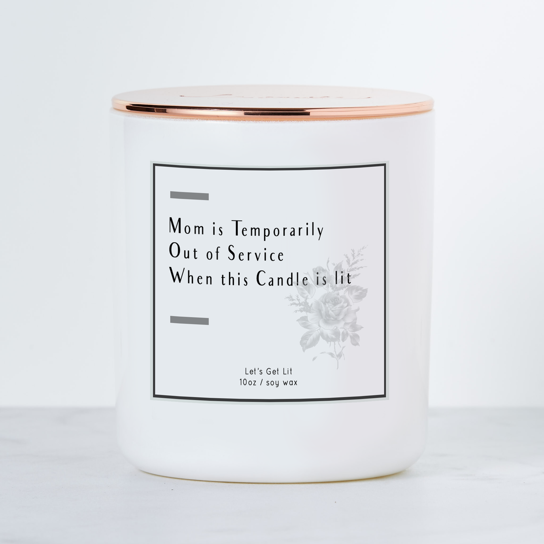 Mom is Temporarily Out of Service - Luxe Scented Soy Candle: Margarita